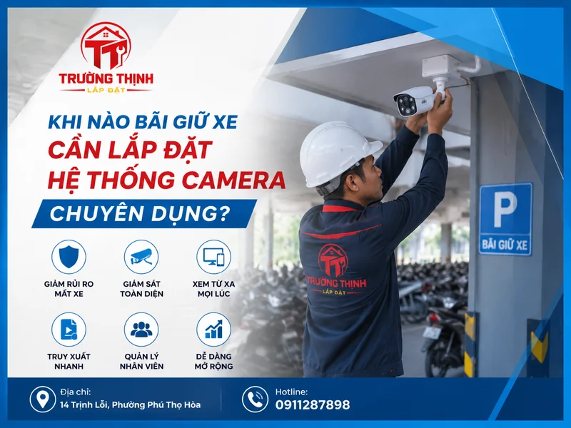 Khi nào bãi giữ xe cần lắp đặt hệ thống camera chuyên dụng?