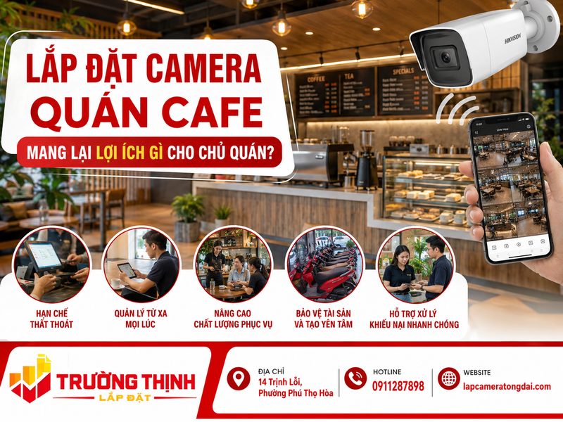 Lắp đặt camera quán cafe mang lại lợi ích gì cho chủ quán?