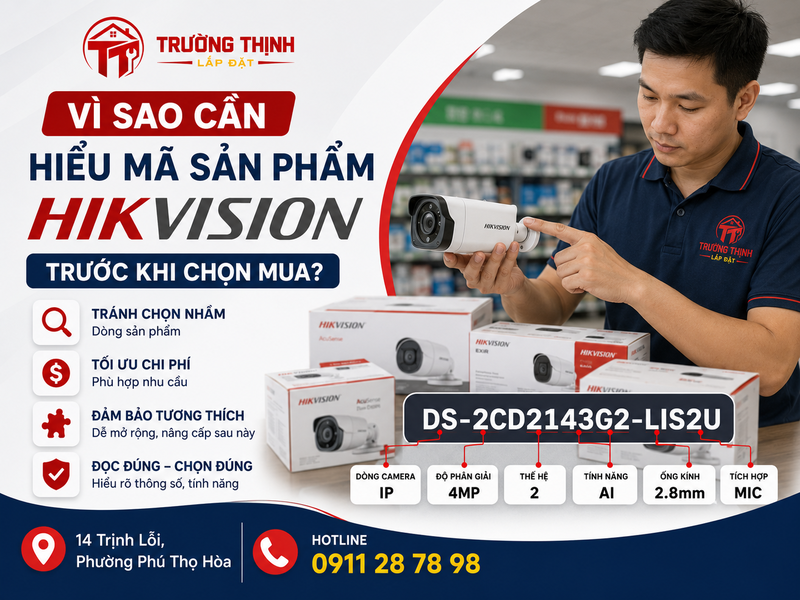 Vì sao cần hiểu mã sản phẩm Hikvision trước khi chọn mua?